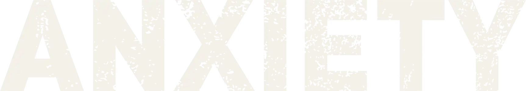 ANXIETY